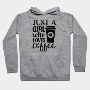 Just A Girl Who Loves Coffee Hoodie